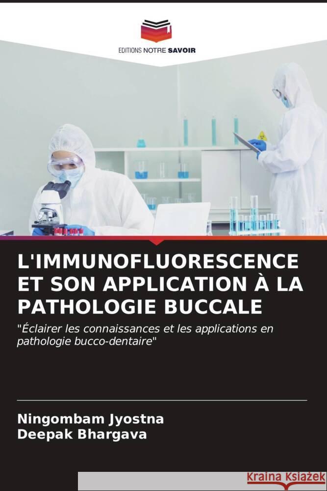 L'Immunofluorescence Et Son Application ? La Pathologie Buccale Ningombam Jyostna Deepak Bhargava 9786206940753