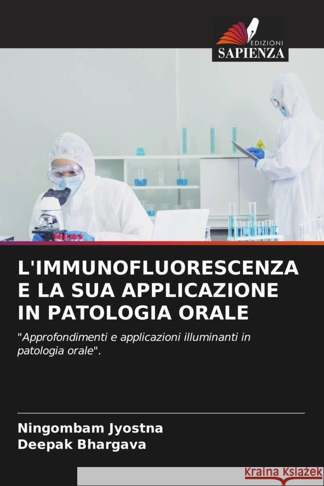 L'Immunofluorescenza E La Sua Applicazione in Patologia Orale Ningombam Jyostna Deepak Bhargava 9786206940791