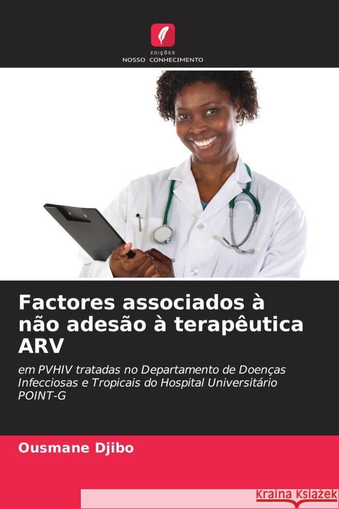 Factores associados ? n?o ades?o ? terap?utica ARV Ousmane Djibo 9786206941682