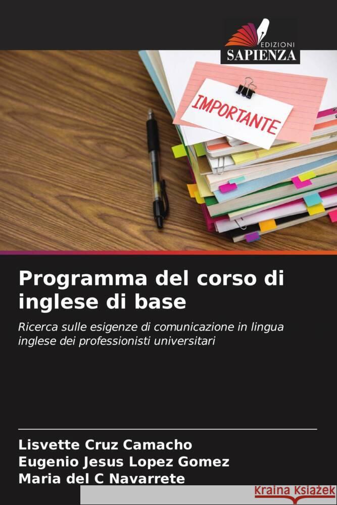 Programma del corso di inglese di base Lisvette Cru Eugenio Jes?s L?pe Maria del C. Navarrete 9786206941767