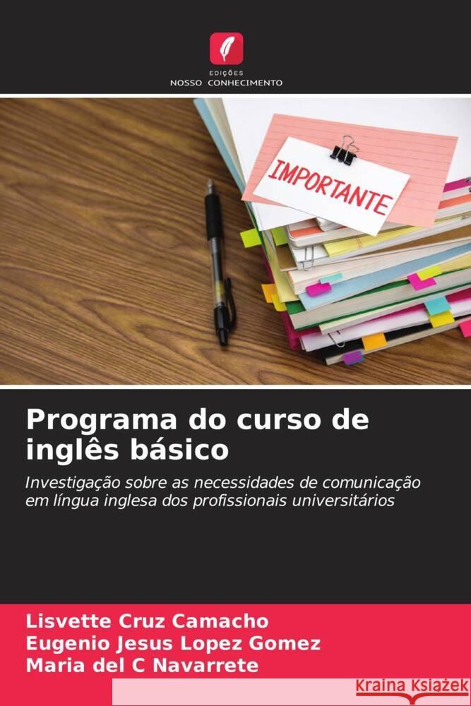 Programa do curso de ingl?s b?sico Lisvette Cru Eugenio Jes?s L?pe Maria del C. Navarrete 9786206941774