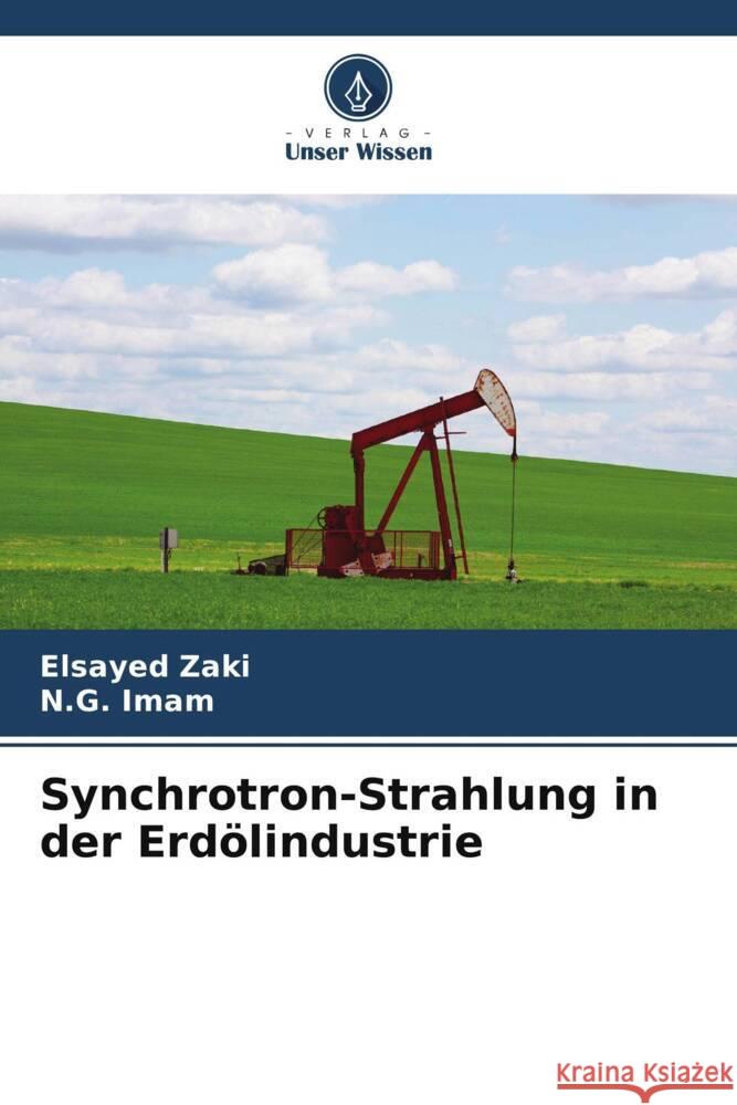 Synchrotron-Strahlung in der Erdölindustrie Zaki, Elsayed, Imam, N.G. 9786206942702