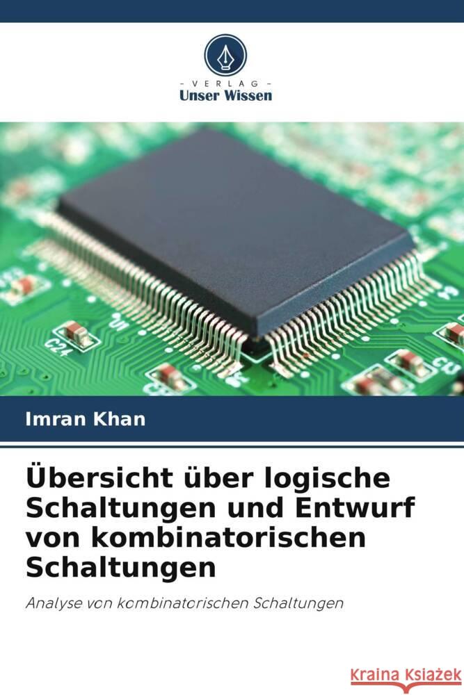 Übersicht über logische Schaltungen und Entwurf von kombinatorischen Schaltungen Khan, Imran 9786206942764