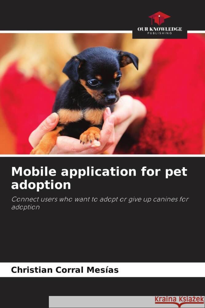 Mobile application for pet adoption Corral Mesías, Christian 9786206943037