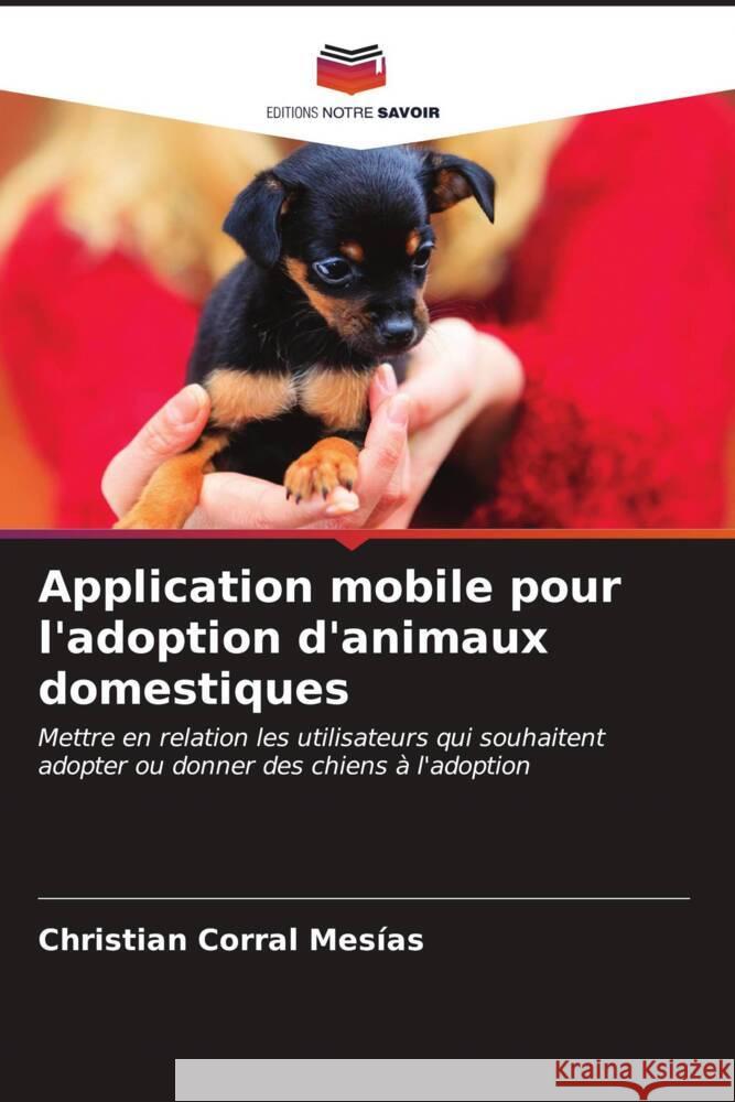 Application mobile pour l'adoption d'animaux domestiques Corral Mesías, Christian 9786206943044