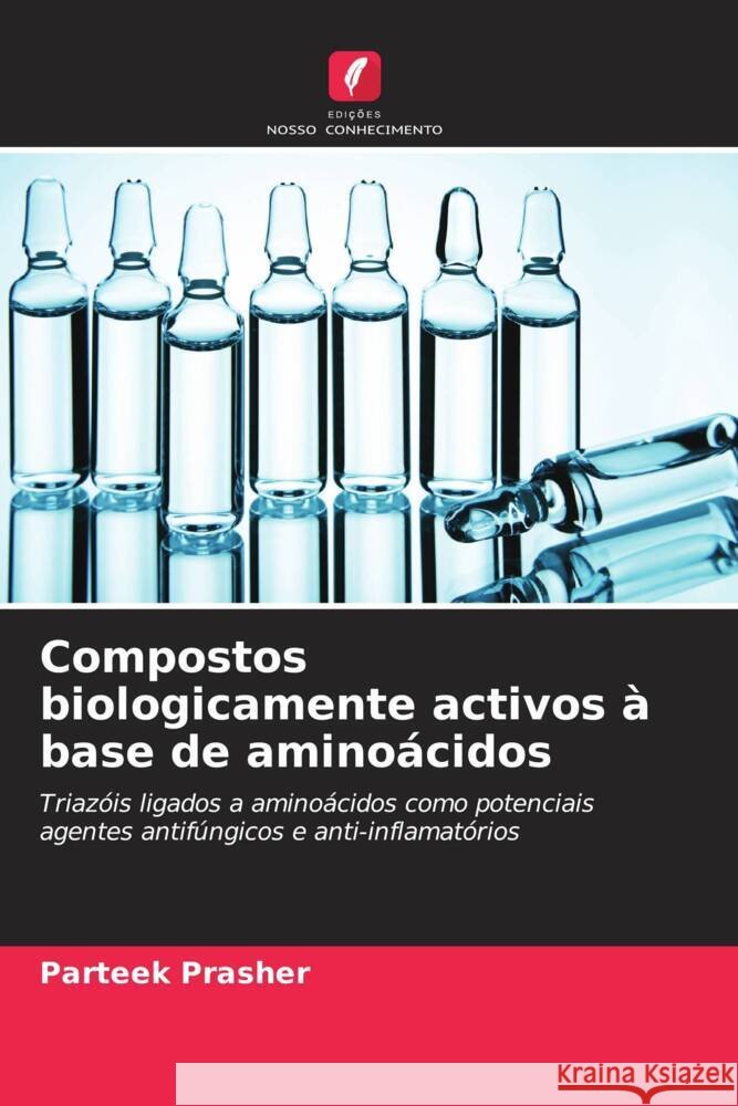 Compostos biologicamente activos à base de aminoácidos Prasher, Parteek 9786206943167 Edições Nosso Conhecimento