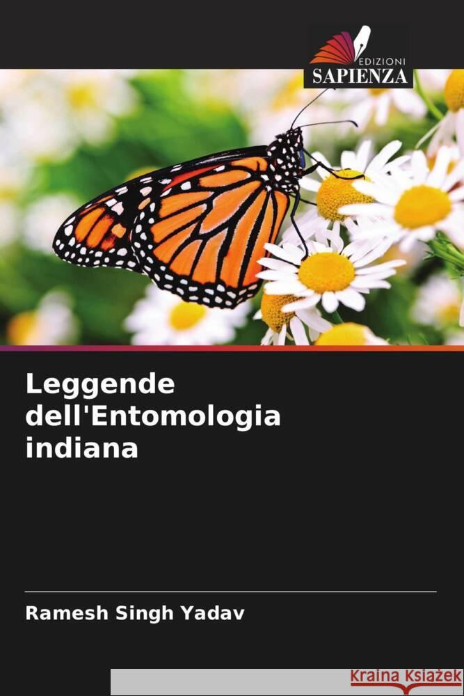 Leggende dell'Entomologia indiana Yadav, Ramesh Singh 9786206943228