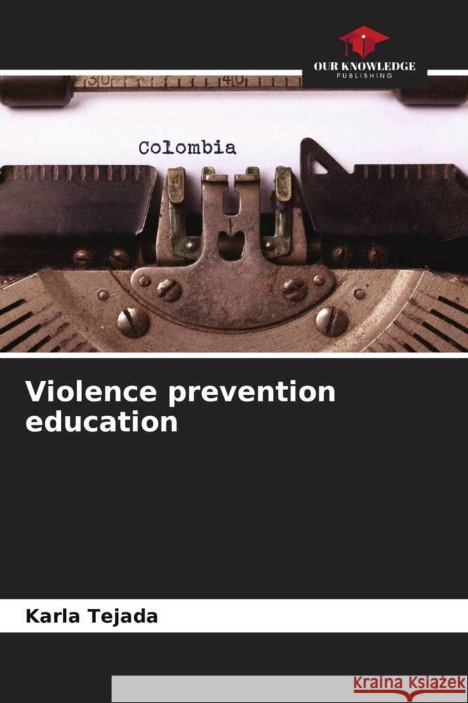 Violence prevention education Karla Tejada 9786206943426