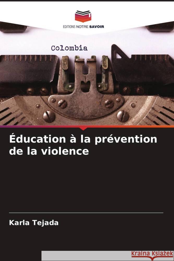 ?ducation ? la pr?vention de la violence Karla Tejada 9786206943433