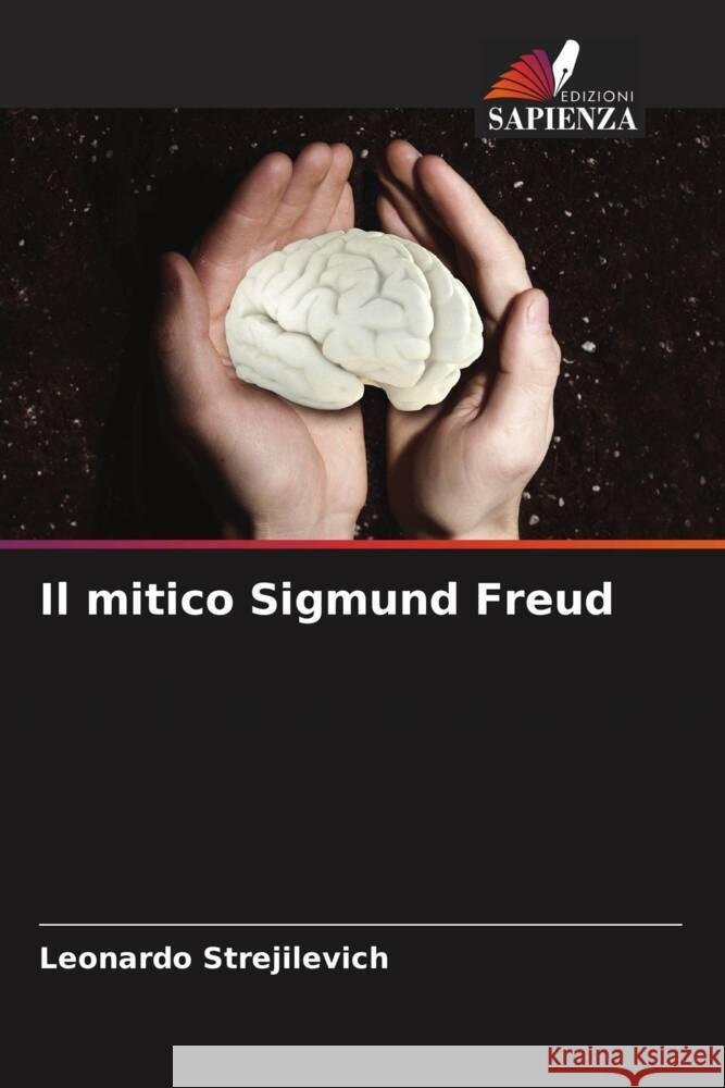 Il mitico Sigmund Freud Leonardo Strejilevich 9786206943501