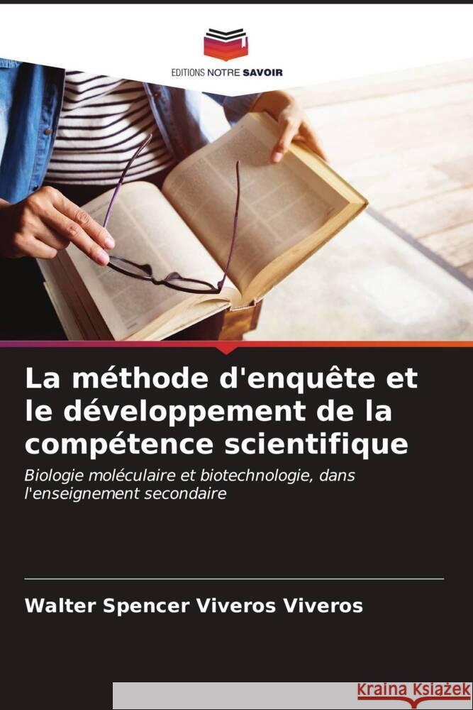 La méthode d'enquête et le développement de la compétence scientifique Viveros Viveros, Walter Spencer 9786206943686 Editions Notre Savoir