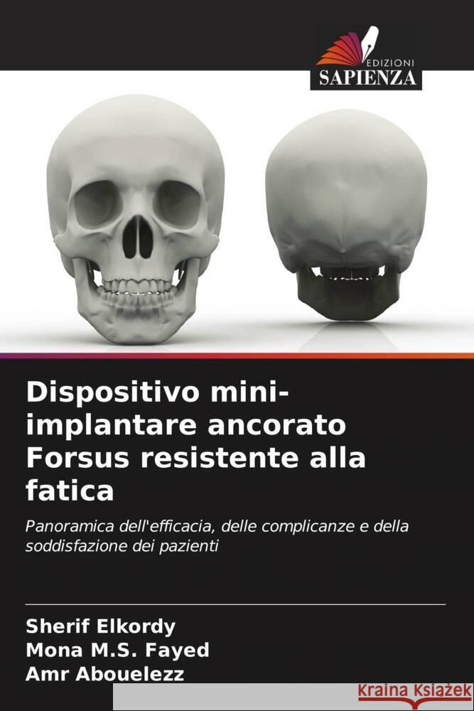 Dispositivo mini-implantare ancorato Forsus resistente alla fatica Elkordy, Sherif, M.S. Fayed, Mona, Abouelezz, Amr 9786206944126