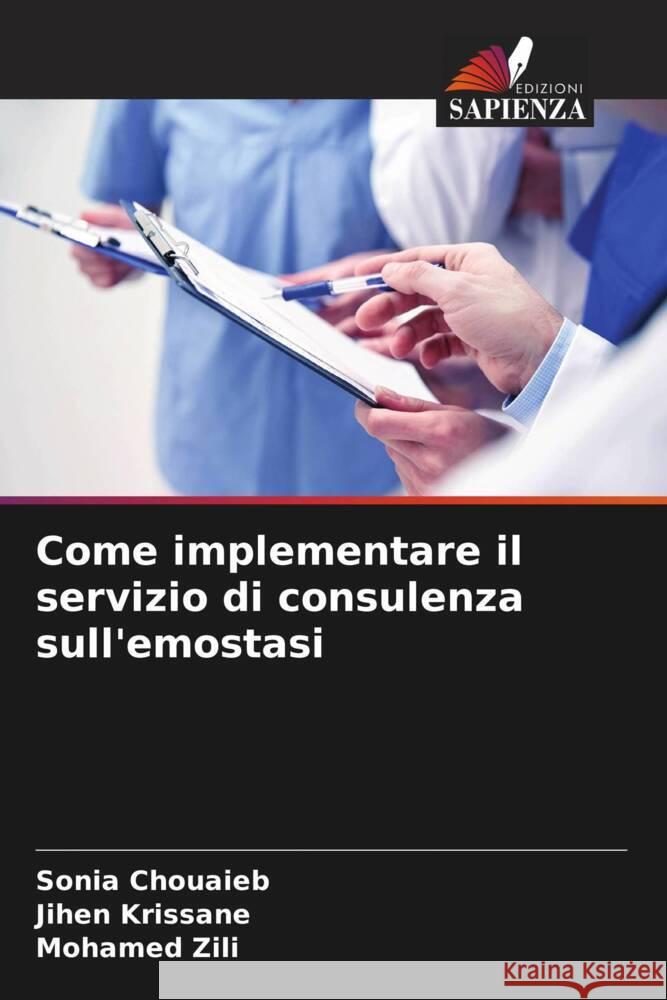 Come implementare il servizio di consulenza sull'emostasi Chouaieb, Sonia, Krissane, Jihen, Zili, Mohamed 9786206944164