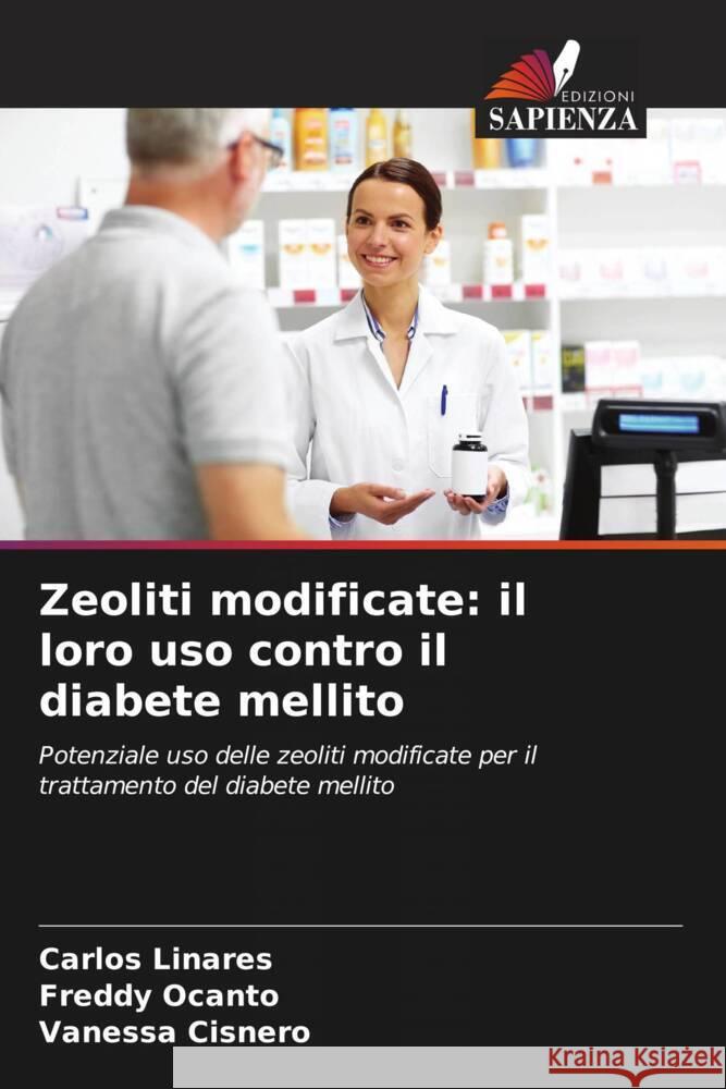 Zeoliti modificate: il loro uso contro il diabete mellito Linares, Carlos, Ocanto, Freddy, Cisnero, Vanessa 9786206944836