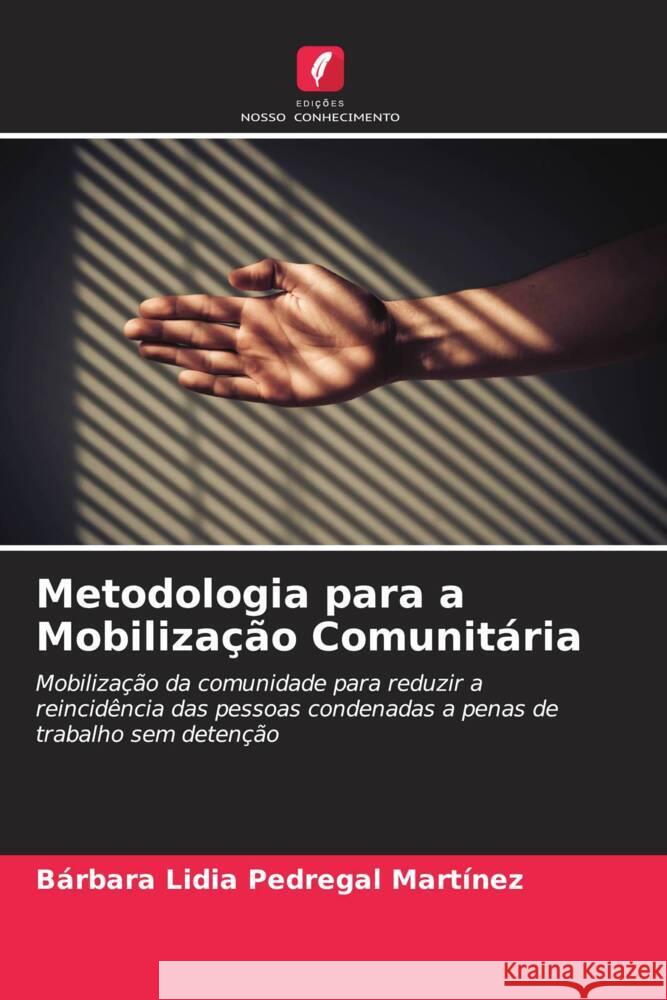 Metodologia para a Mobilização Comunitária Pedregal Martínez, Bárbara Lidia 9786206945550