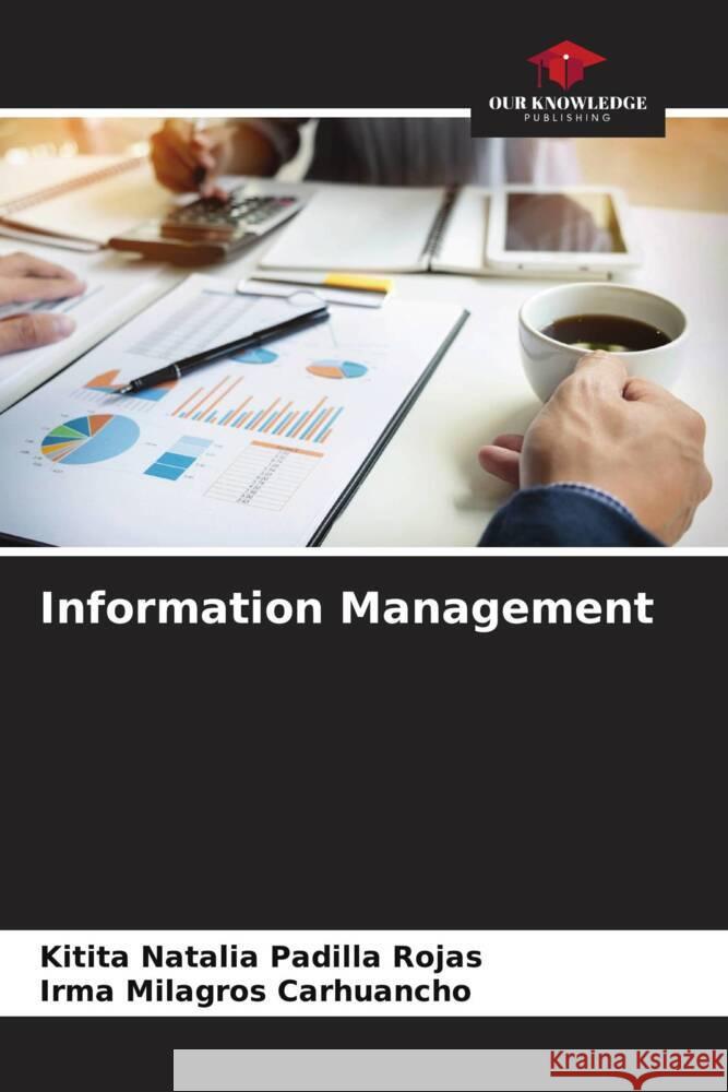 Information Management Padilla Rojas, Kitita Natalia, Carhuancho, Irma Milagros 9786206945703