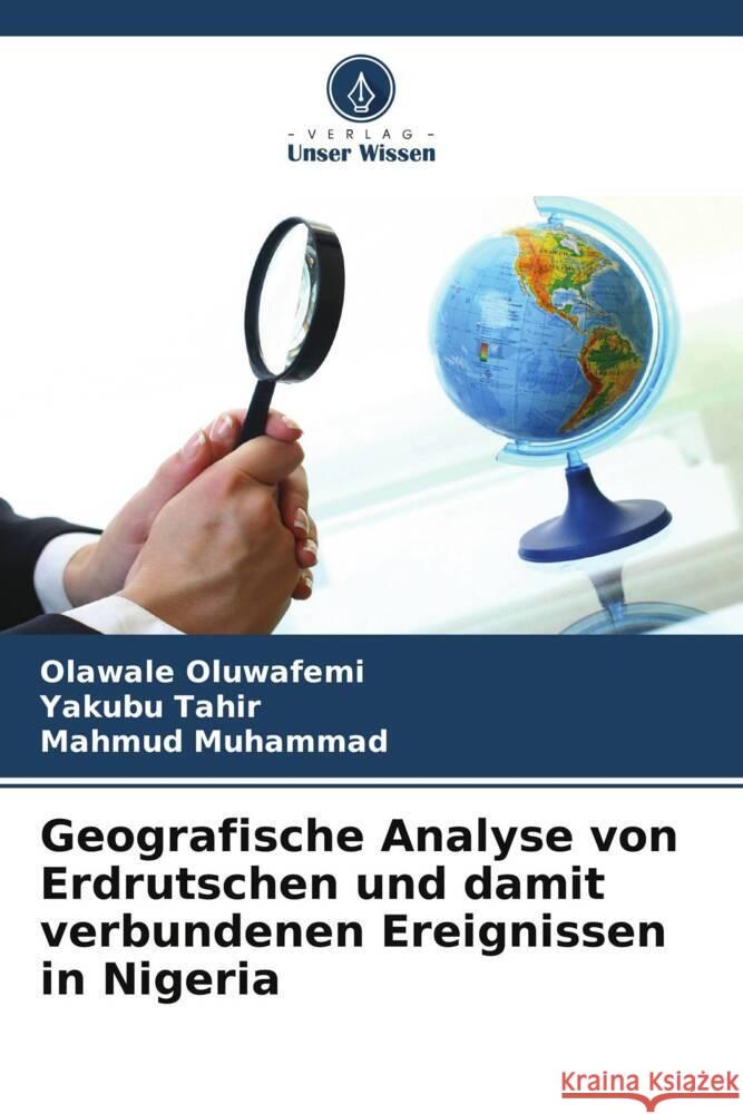 Geografische Analyse von Erdrutschen und damit verbundenen Ereignissen in Nigeria Olawale Oluwafemi Yakubu Tahir Mahmud Muhammad 9786206946014