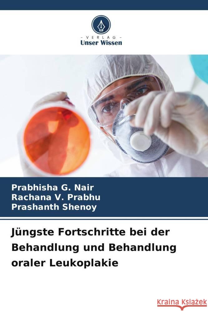 J?ngste Fortschritte bei der Behandlung und Behandlung oraler Leukoplakie Prabhisha G Rachana V Prashanth Shenoy 9786206946120 Verlag Unser Wissen