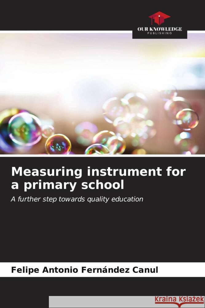 Measuring instrument for a primary school Felipe Antonio Fern?nde 9786206947264