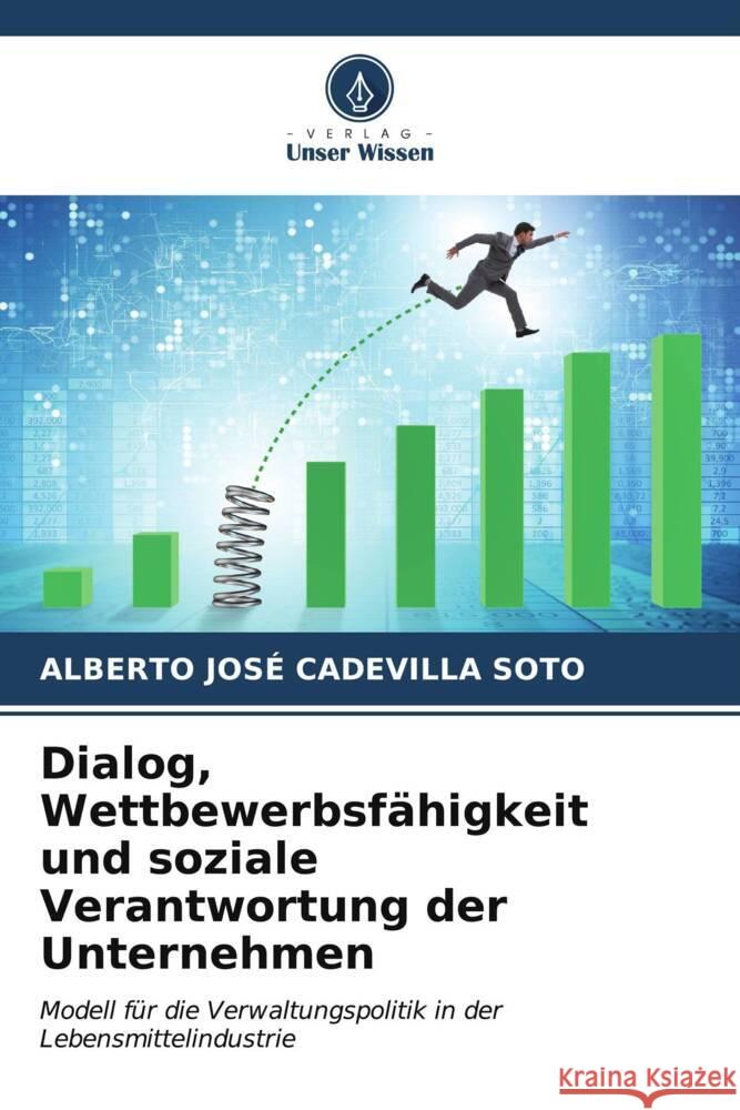 Dialog, Wettbewerbsfähigkeit und soziale Verantwortung der Unternehmen Cadevilla Soto, Alberto José 9786206947325