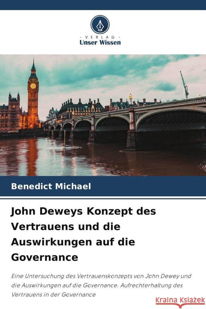 John Deweys Konzept des Vertrauens und die Auswirkungen auf die Governance Benedict Michael 9786206948711