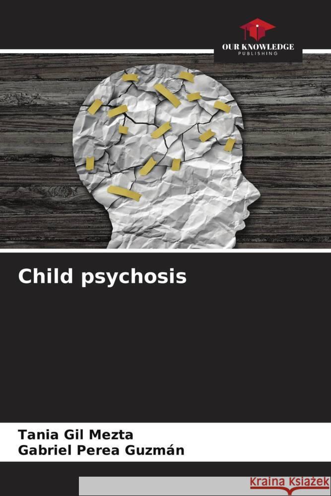 Child psychosis Gil Mezta, Tania, Perea Guzmán, Gabriel 9786206949367