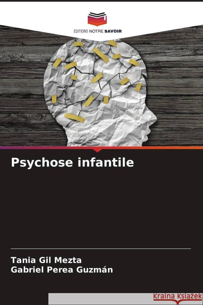 Psychose infantile Gil Mezta, Tania, Perea Guzmán, Gabriel 9786206949374