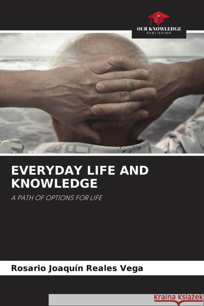 EVERYDAY LIFE AND KNOWLEDGE Reales Vega, Rosario Joaquín 9786206949664