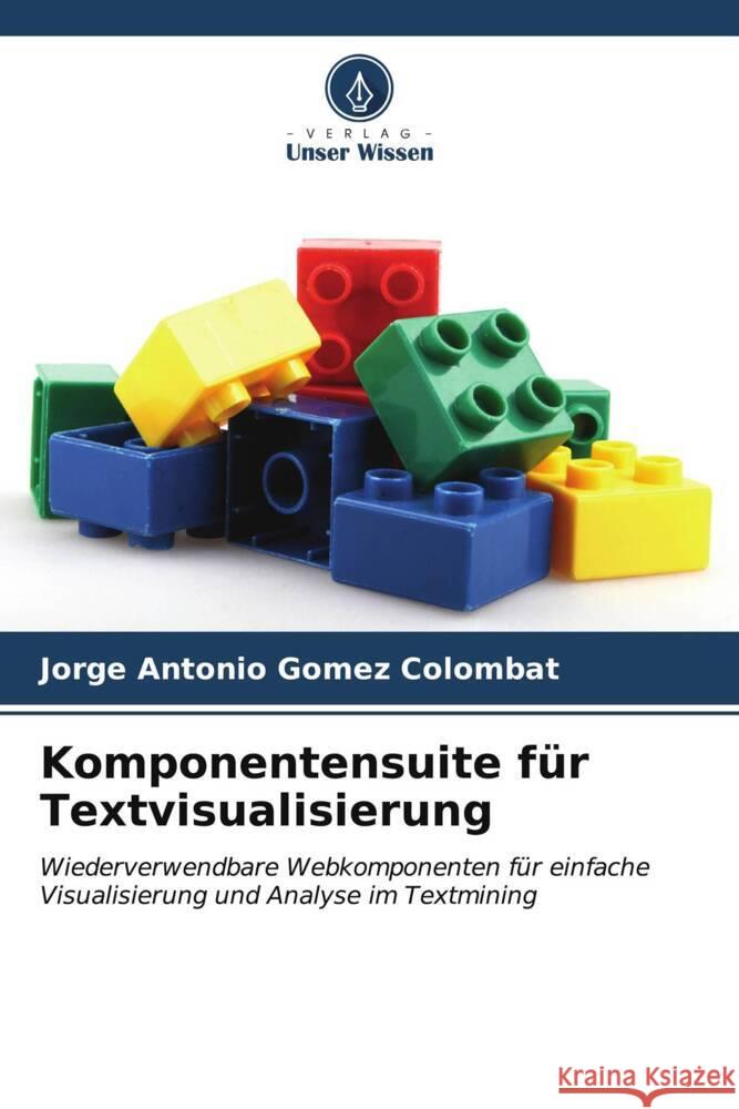 Komponentensuite f?r Textvisualisierung Jorge Antonio G?me 9786206950738