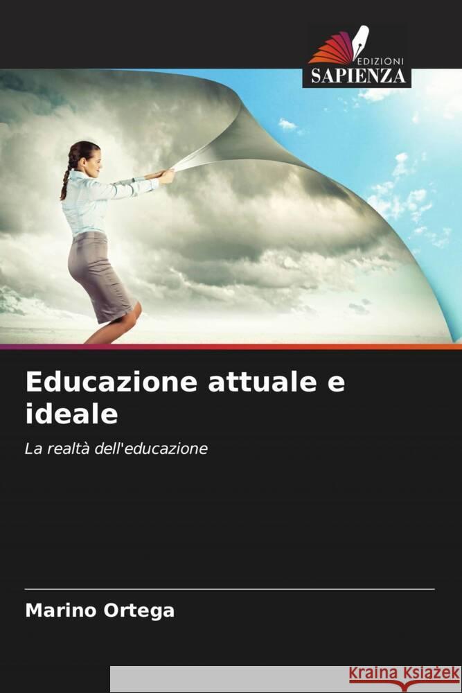 Educazione attuale e ideale Marino Ortega 9786206951735