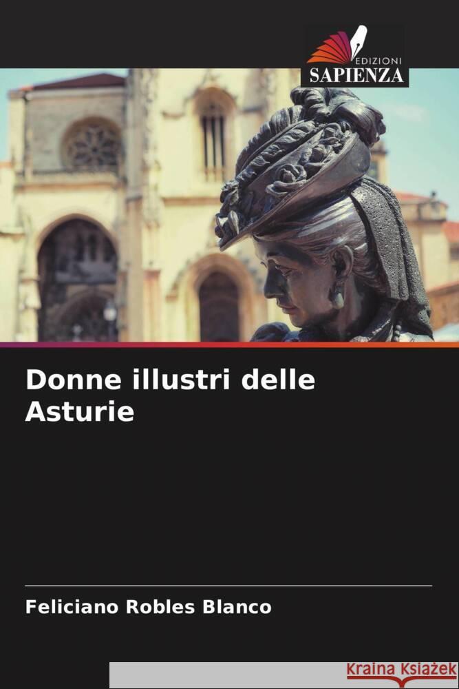 Donne illustri delle Asturie Feliciano Roble 9786206951964 Edizioni Sapienza