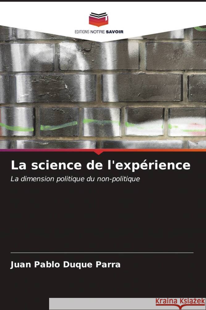 La science de l'expérience Duque Parra, Juan Pablo 9786206953098