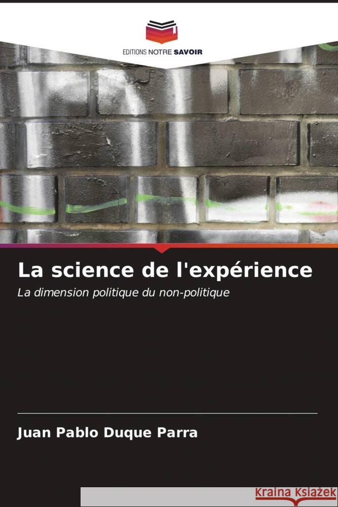 La science de l'expérience Duque Parra, Juan Pablo 9786206953098