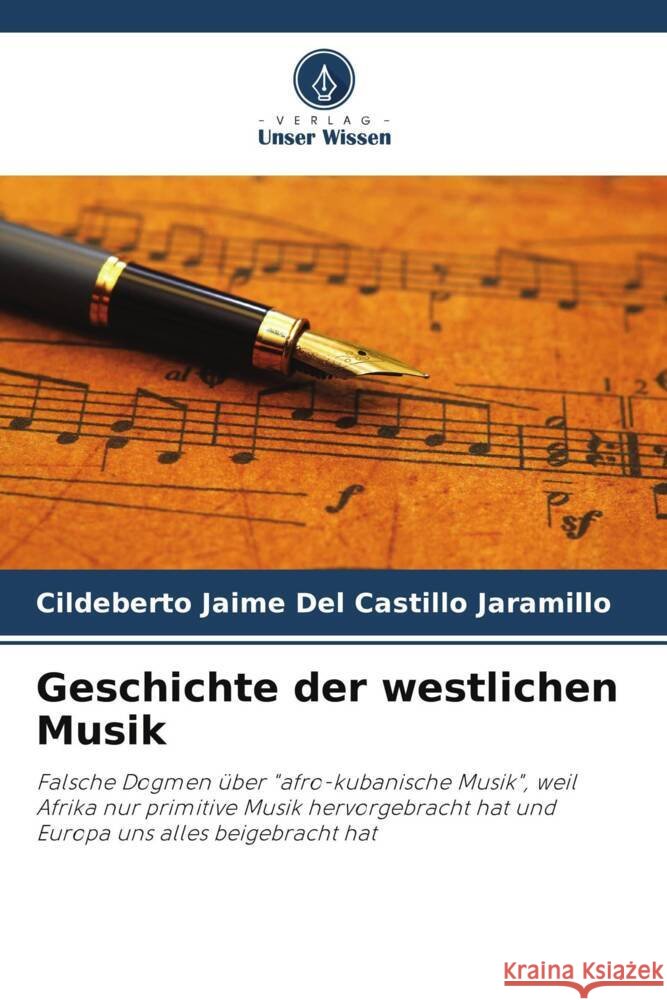 Geschichte der westlichen Musik Cildeberto Jaime de 9786206953319 Verlag Unser Wissen
