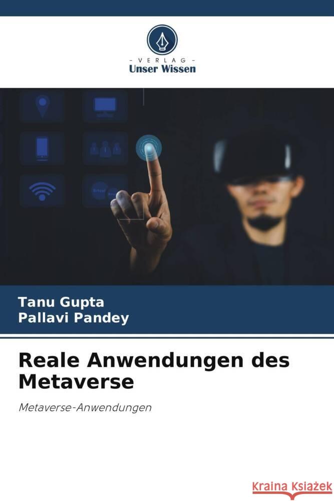 Reale Anwendungen des Metaverse Gupta, Tanu, Pandey, Pallavi 9786206953494