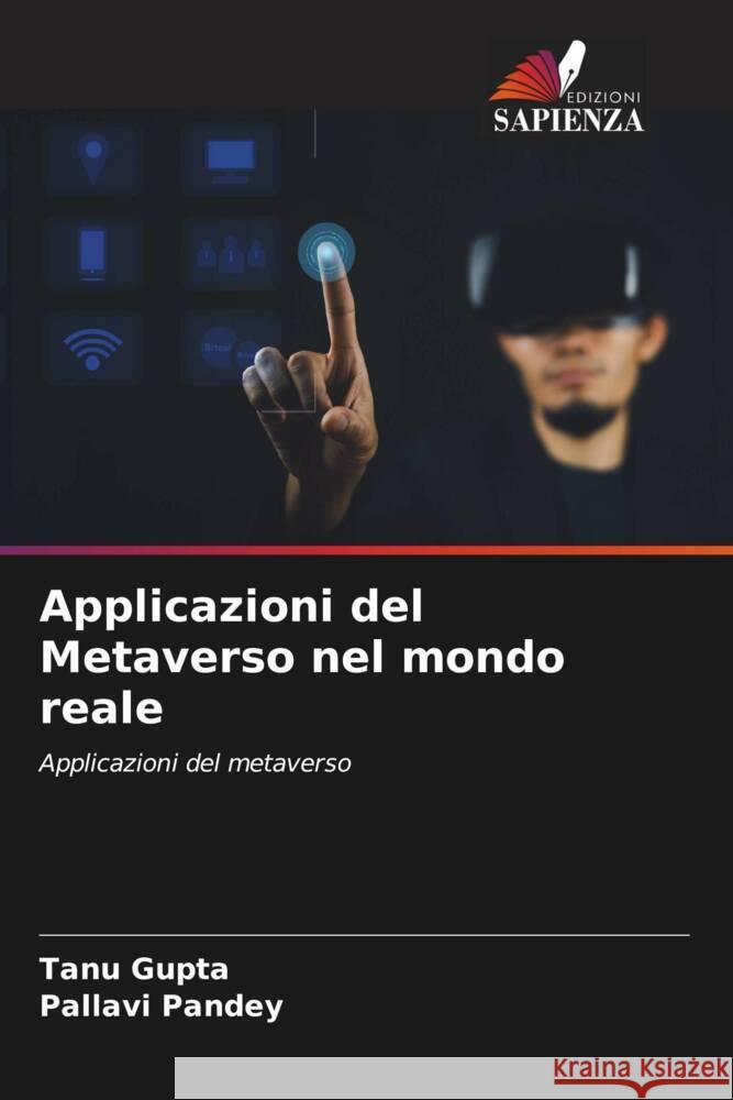 Applicazioni del Metaverso nel mondo reale Tanu Gupta Pallavi Pandey 9786206953548