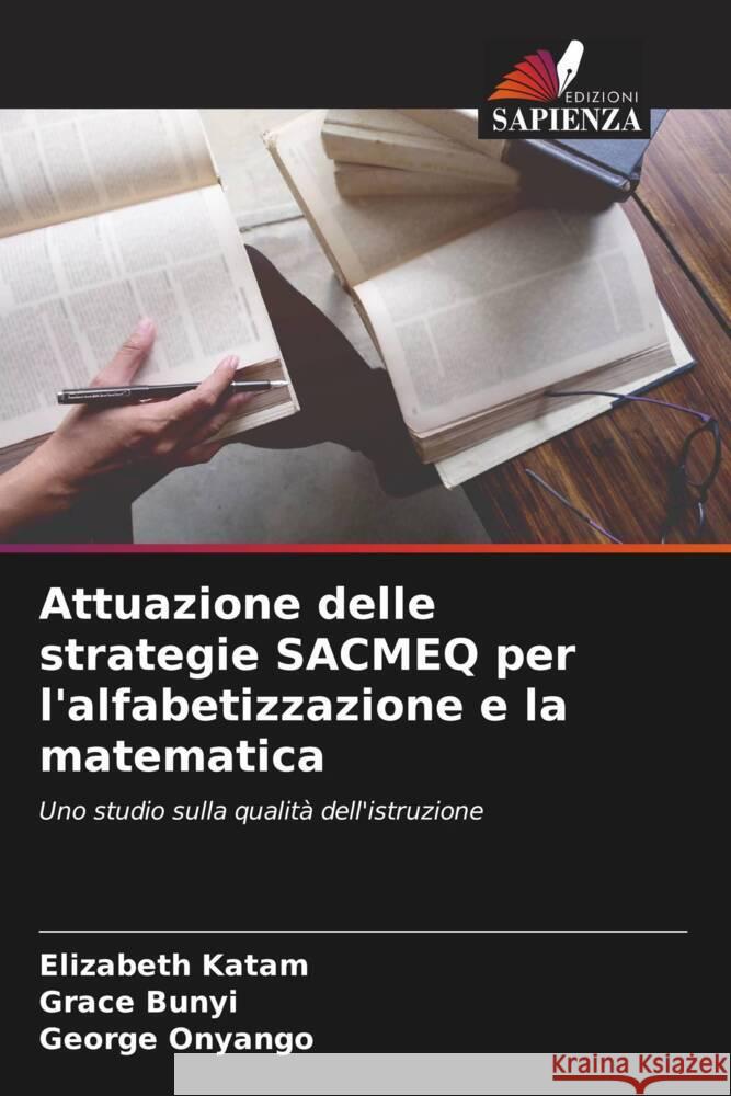 Attuazione delle strategie SACMEQ per l'alfabetizzazione e la matematica Elizabeth Katam Grace Bunyi George Onyango 9786206954583