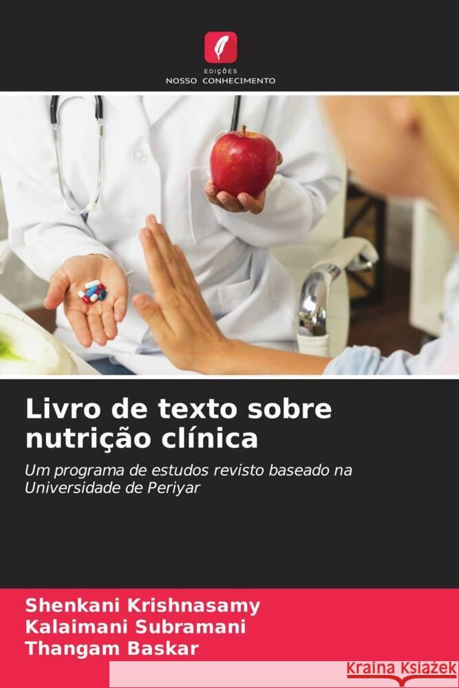 Livro de texto sobre nutri??o cl?nica Shenkani Krishnasamy Kalaimani Subramani Thangam Baskar 9786206954682 Edicoes Nosso Conhecimento