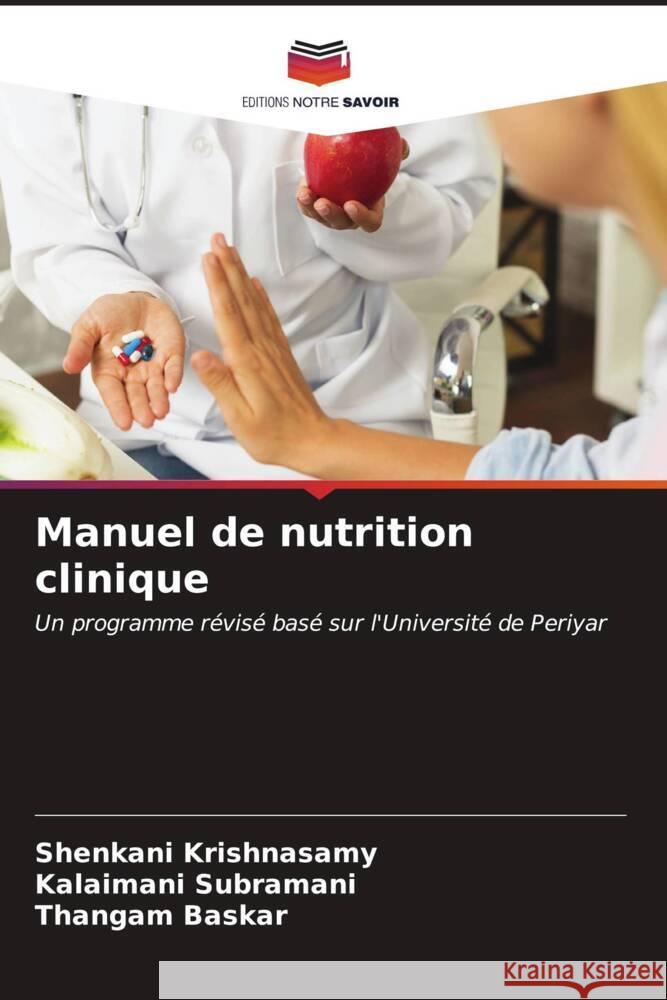 Manuel de nutrition clinique Shenkani Krishnasamy Kalaimani Subramani Thangam Baskar 9786206954699 Editions Notre Savoir