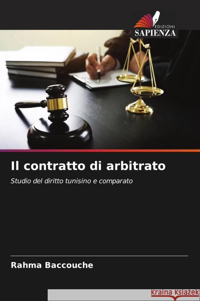 Il contratto di arbitrato Rahma Baccouche 9786206954996