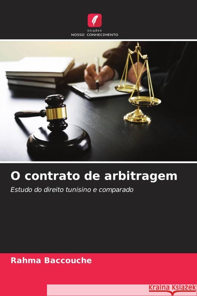 O contrato de arbitragem Rahma Baccouche 9786206955009