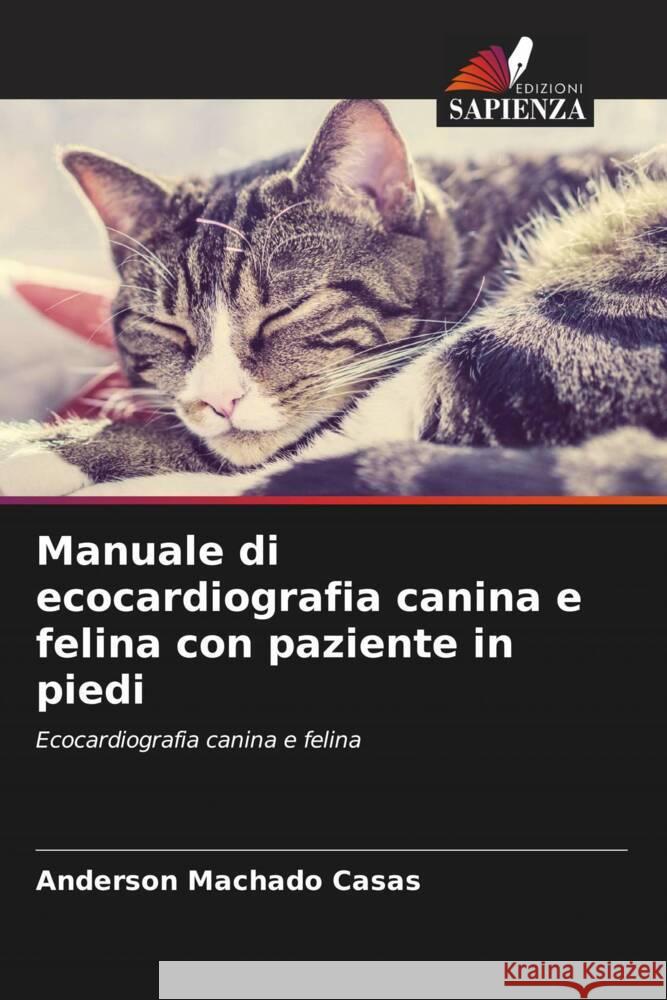 Manuale di ecocardiografia canina e felina con paziente in piedi Anderson Machad 9786206955450 Edizioni Sapienza