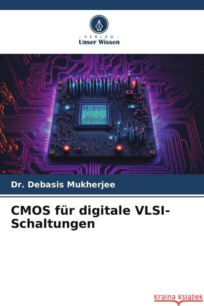 CMOS f?r digitale VLSI-Schaltungen Debasis Mukherjee 9786206955542