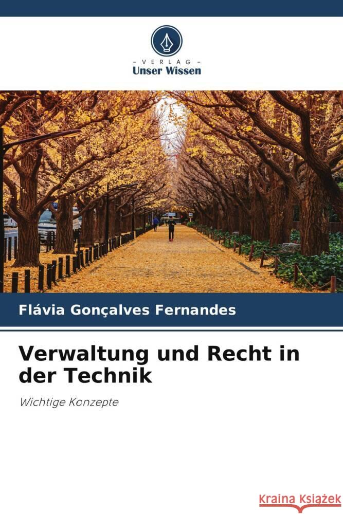 Verwaltung und Recht in der Technik Fl?via Gon?alves Fernandes 9786206955559 Verlag Unser Wissen