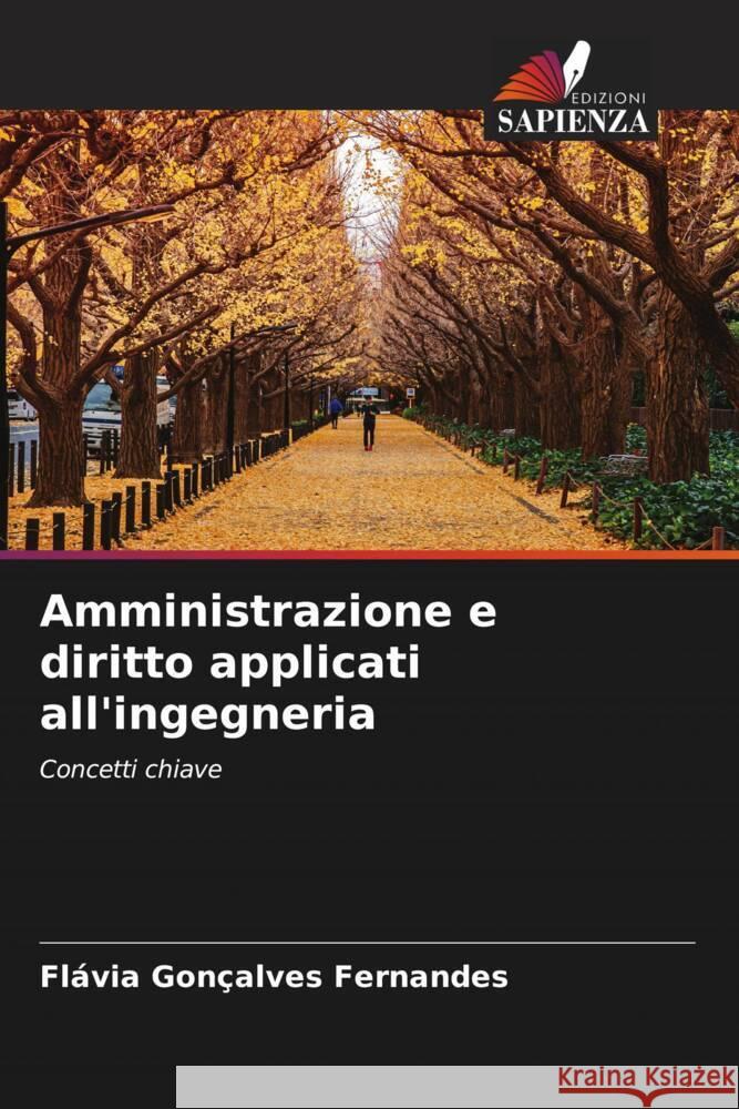 Amministrazione e diritto applicati all'ingegneria Fl?via Gon?alves Fernandes 9786206955610 Edizioni Sapienza