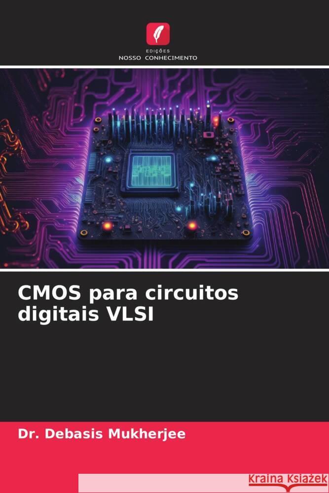 CMOS para circuitos digitais VLSI Debasis Mukherjee 9786206955931