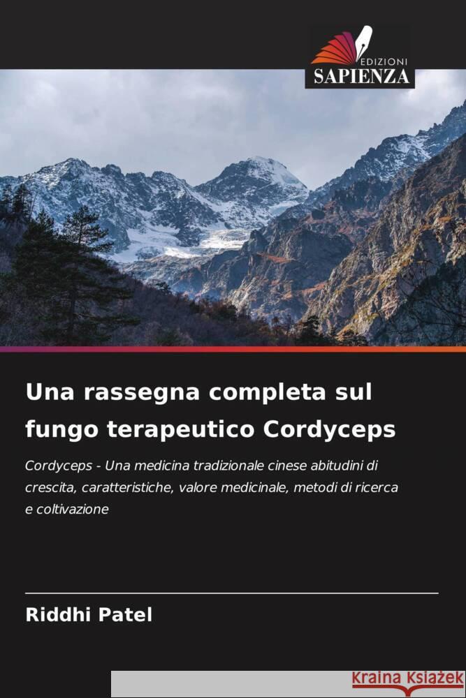 Una rassegna completa sul fungo terapeutico Cordyceps Riddhi Patel 9786206956693