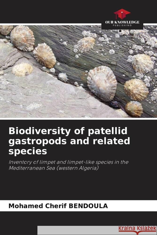 Biodiversity of patellid gastropods and related species Bendoula, Mohamed Cherif 9786206957492