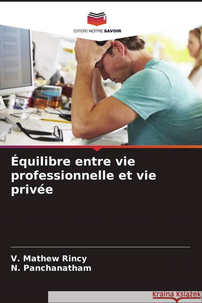 ?quilibre entre vie professionnelle et vie priv?e V. Mathew Rincy N. Panchanatham 9786206958611