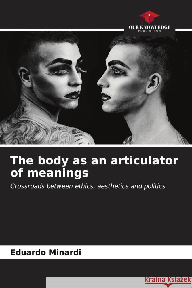 The body as an articulator of meanings Minardi, Eduardo 9786206958789